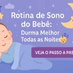 Rotina de sono bebê: Passo a passo para dormir melhor todas as noites