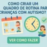 Como criar um Quadro de Rotina para crianças com Autismo?