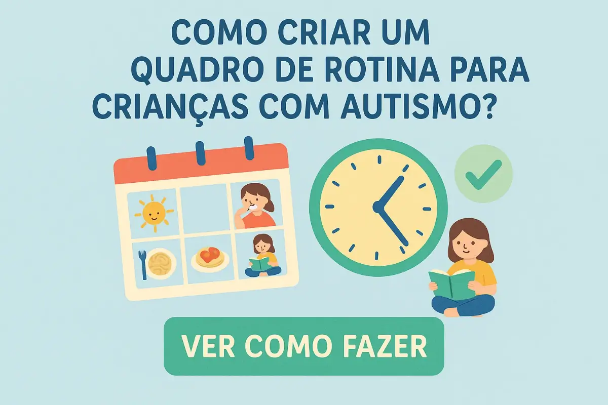 Como criar um Quadro de Rotina para crianças com Autismo?