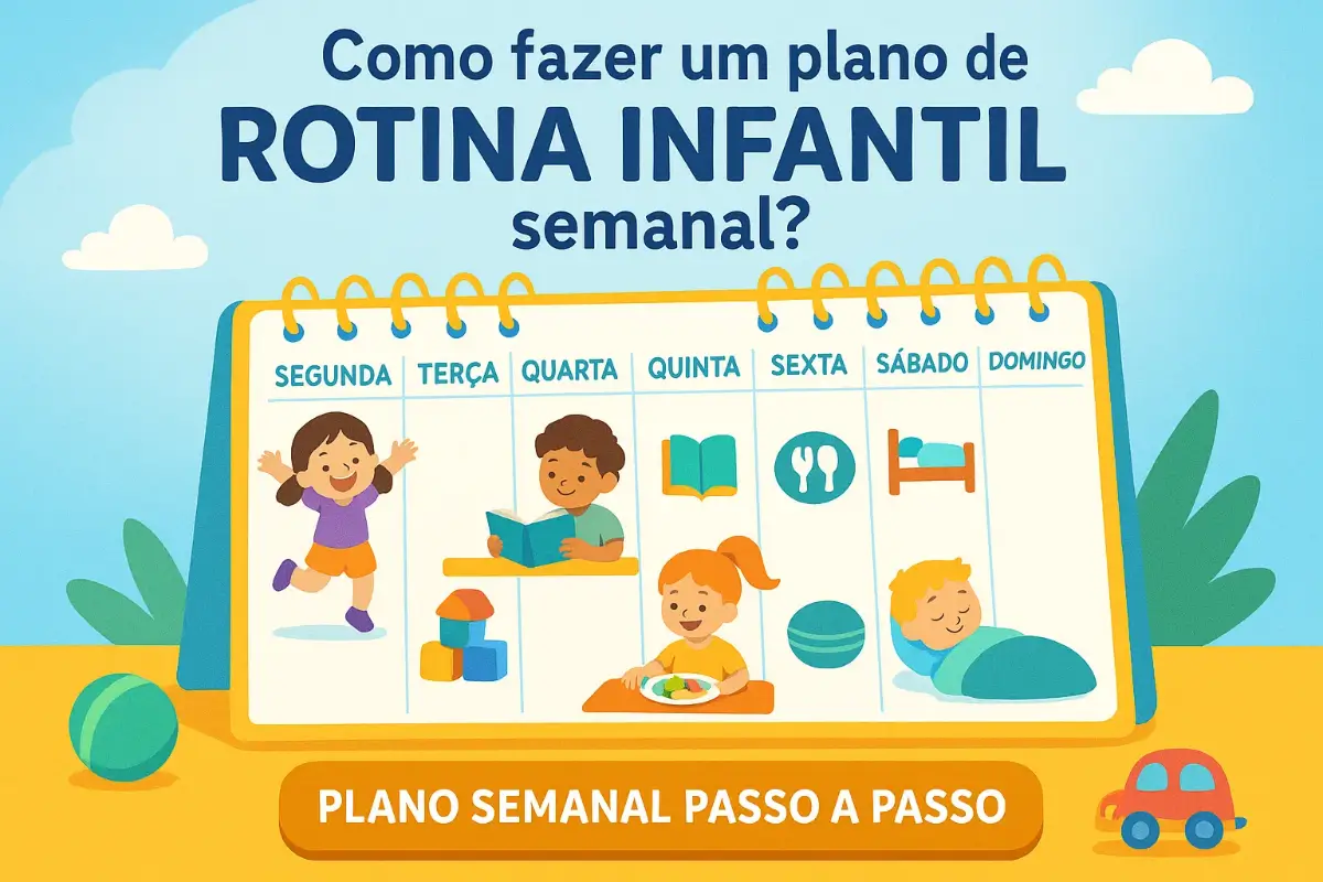Como fazer um plano de Rotina Infantil semanal?