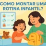 Como montar uma Rotina Infantil?