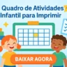 Quadro de Atividades Infantil para Imprimir PDF